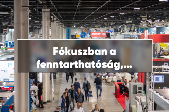 Fókuszban a fenntarthatóság, az innováció és az automatizáció az Automotive Hungary kiállításon